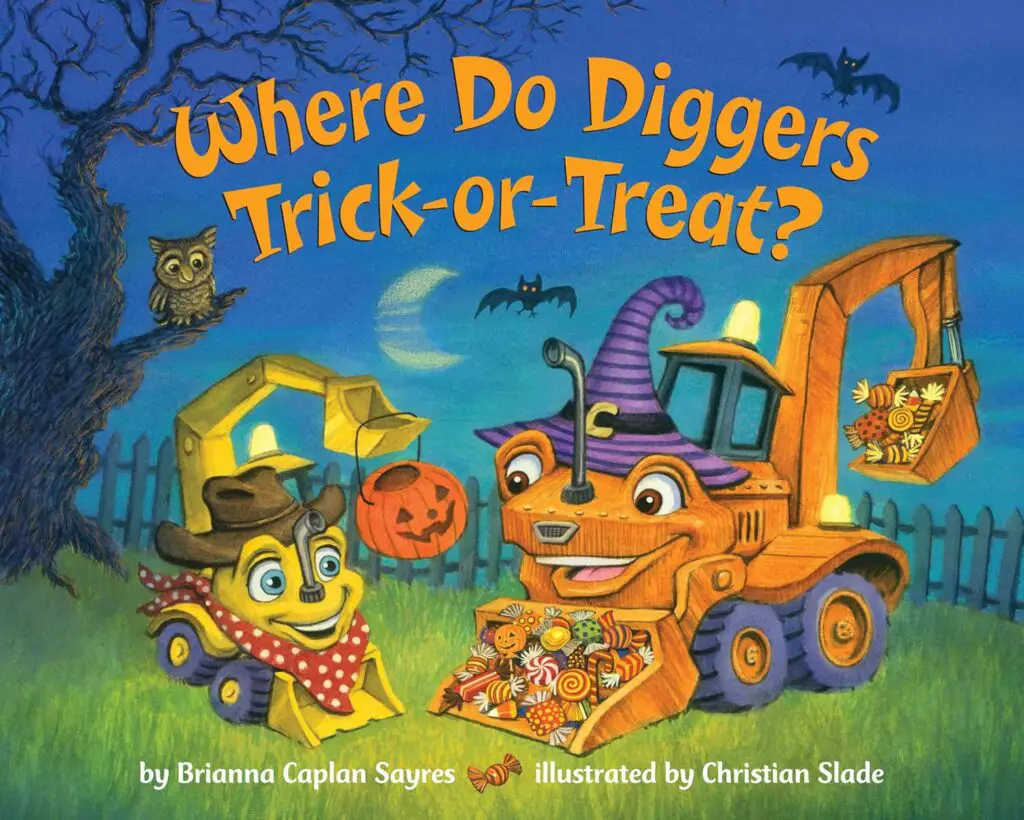 Where Do Diggers Trick-or-Treat by Brianna Caplan Sayres
