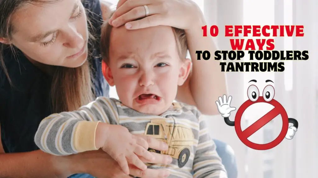 10 Effective strategies for managing toddler tantrums and meltdowns