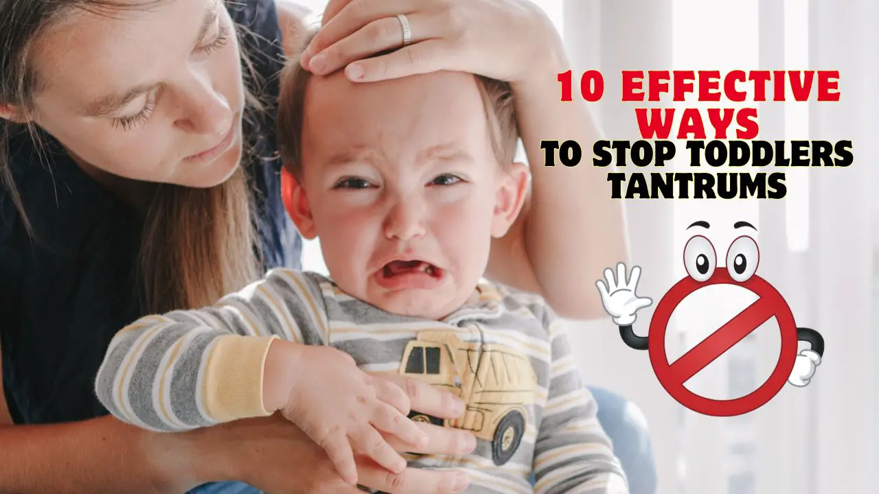 10 Effective strategies for managing toddler tantrums