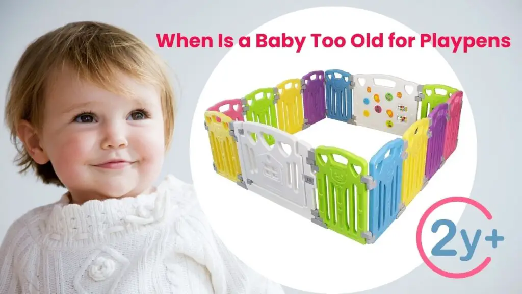 When Is a Baby Too Old for Playpens