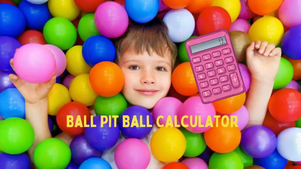 Ball Pit Calculator